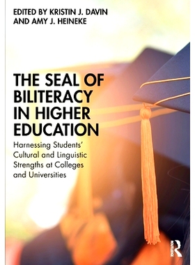 预订 The Seal of Biliteracy in Higher Education: Harnessing Students’ Cultural and Linguistic Strengths at Colleges and