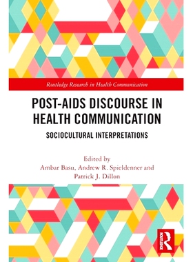 预订 Post-AIDS Discourse in Health Communication: Sociocultural Interpretations 后艾滋病健康传播对话：社会文化解释: 9781