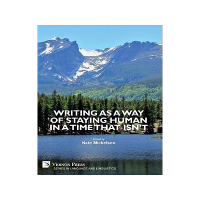 [预订]Writing as a Way of Staying Human in a Time that Isn’t 9781622734375