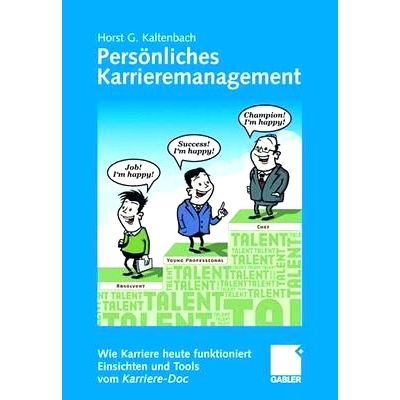 预订 Persönliches Karrieremanagement: Wie Karriere heute funktioniert - Einsichten und Tools vom Karriere-Doc: 97838349