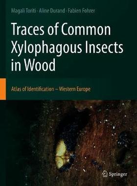 【预订】Traces of Common Xylophagous Insects in Wood 9783030663902