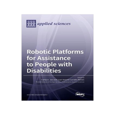 [预订]Robotic Platforms for Assistance to People with Disabilities 9783036536774
