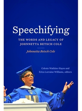 预订 Speechifying: Johnnetta Betsch Cole on the Transformative Power of Education and Activism 演讲：约翰内塔·贝奇·科
