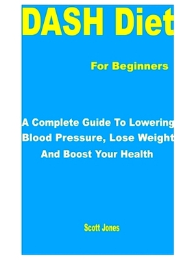 预订 DASH Diet for Beginners: A Complete Guide to Lowering Blood Pressure, Lose Weight and Boost Your Health: 9798323327