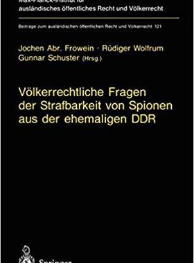 【预订】Völkerrechtliche Fragen der Strafbarkeit von Spionen aus der ehemaligen DDR 9783540603757