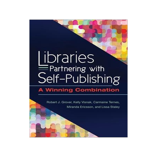 [预订]Libraries Partnering with Self-Publishing: A Winning Combination 9781440841583