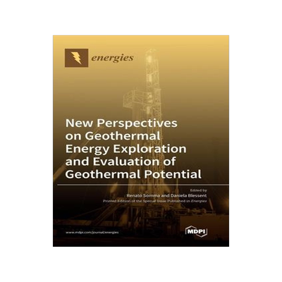 [预订]New Perspectives on Geothermal Energy Exploration and Evaluation of Geothermal Potential 9783036552439