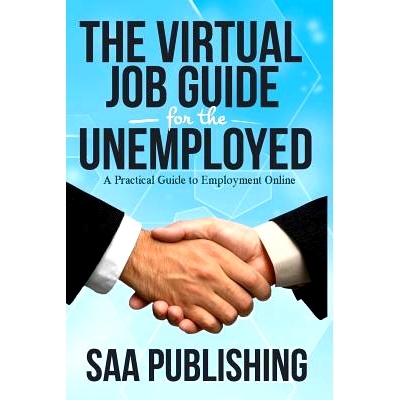 预订 The Virtual Job Guide for the Unemployed: A Practical Guide to Employment Online: 9781505467628