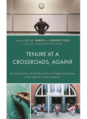 预订 Tenure at a Crossroads, Again?: An Examination of the Devolution of Higher Education in the Age of Corporatization