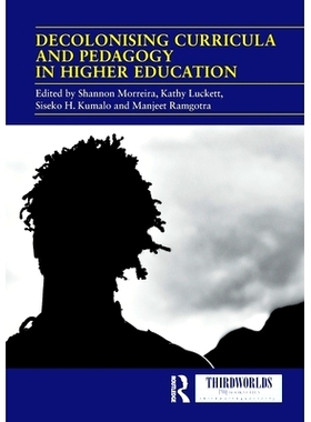 预订 Decolonising Curricula and Pedagogy in Higher Education: Bringing Decolonial Theory into Contact with Teaching Prac