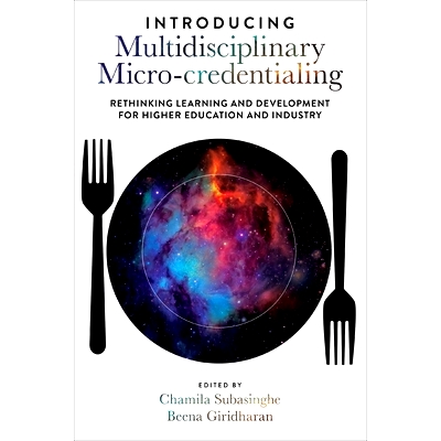 预订 Introducing Multidisciplinary Micro-credentialing: Rethinking Learning and Development for Higher Education and Ind