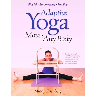 预订 Adaptive Yoga Moves Any Body: Created for individuals with MS and neuromuscular conditions: 9780692432433