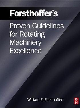 【预订】Forsthoffer’s Proven Guidelines for Rotating Machinery Excellence 9780323854337