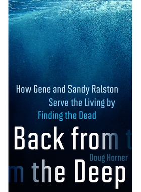 预订 Back From the Deep: How Gene and Sandy Ralston Serve the Living by Finding the Dead 重回深渊: 9781586423841