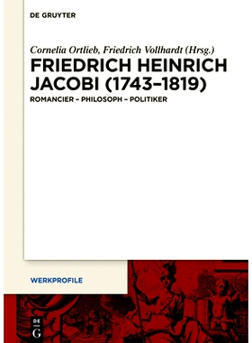 预订 Friedrich Heinrich Jacobi (1743–1819): Romancier – Philosoph – Politiker 弗里德里希·海因里希·雅各比 (1743-1819