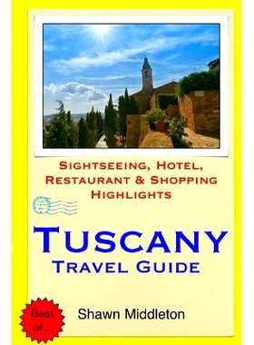 预订 Tuscany Travel Guide: Sightseeing, Hotel, Restaurant & Shopping Highlights: 9781508891468