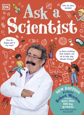 预订 Ask A Scientist (New Edition): Professor Robert Winston Answers More Than 100 Big Questions From Kids Around the Wo