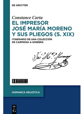 预订 El Impresor José María Moreno Y Sus Pliegos (S. XIX): Itinerario de Una Colección de Carmona a Ginebra 978311170