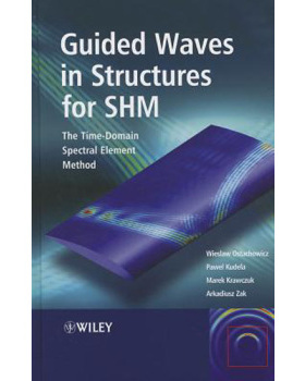 【预订】Guided Waves in Structures for Shm - the Time- Domain Spectral Element Method