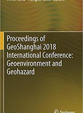 【预售】Proceedings of GeoShanghai 2018 International Conference: Geoenvironment and Geohazard