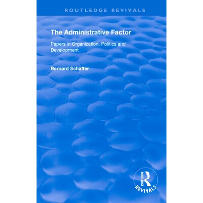 预订 The Administrative Factor: Papers in Organization, Politics and Development 行政因素：组织，政治与发展方面的论文: 9