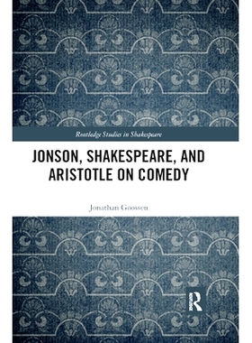 预订 Jonson, Shakespeare, and Aristotle on Comedy 琼森、莎士比亚与亚里斯多德论喜剧: 9780367886493