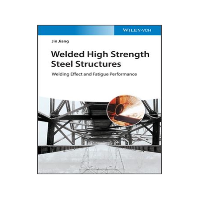 [预订]Welded High Strength Steel Structures - Welding Effects And Fatigue Performance 9783527347261