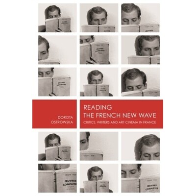 预订 Reading the French New Wave: Critics, Writers and Art Cinema in FranceÂ 法国新浪潮解读：法国的批评家，作家与艺术电