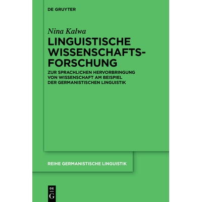 预订 Linguistische Wissenschaftsforschung: Zur Sprachlichen Hervorbringung Von Wissenschaft Am Beispiel Der Germanistisc