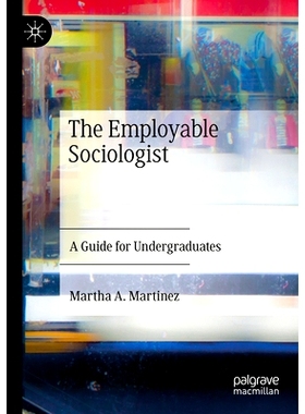 预订 The Employable Sociologist: A Guide for Undergraduates 可就业的社会学家：大学生指南: 9783031413223