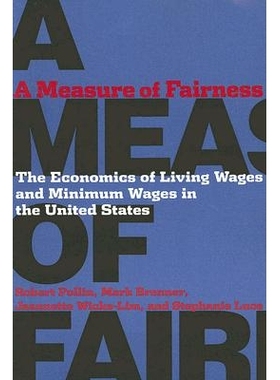 预订 Measure of Fairness: The Economics of Living Wages and Minimum Wages in the United States 公平的测量：美国*生活工资
