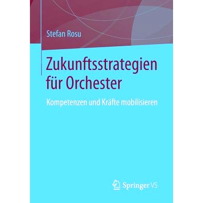 预订 Zukunftsstrategien für  Orchester: Kompetenzen und Kräfte mobilisieren 乐团的未来战略：动员其能力和力量: 97836580