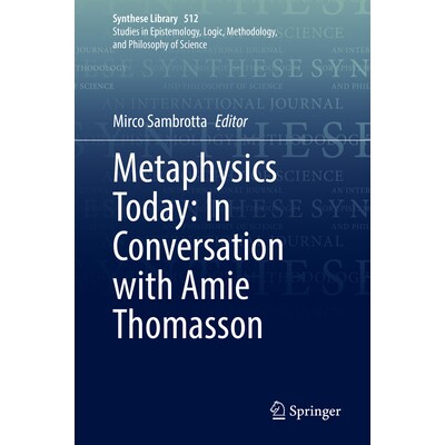 Metaphysics Today In Conversation with Amie Thomasson 今日形而上学：对话艾米·托马森 9783031984679