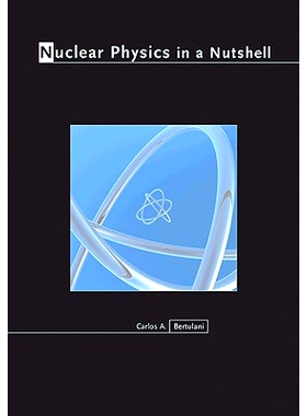Nuclear Physics in a Nutshell 核物理学简述: 9780691125053
