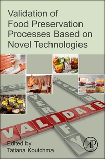 【预订】Validation of Food Preservation Processes Based on Novel Technologies 9780128158883