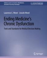预订 Ending Medicine’s Chronic Dysfunction: Tools and Standards for Medical Decision Making