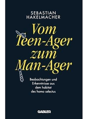 预订 Vom Teen-Ager zum Man-Ager: Beobachtungen und Erkenntnisse aus dem habitat des homo selectus: 9783663051701