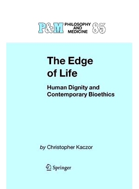预订 The Edge of Life: Human Dignity and Contemporary Bioethics: 9789048168101
