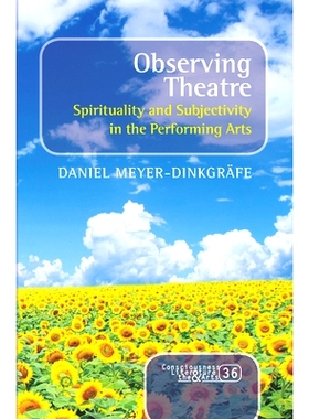预订 Observing Theatre: Spirituality and Subjectivity in the Performing Arts 观测剧院:表演艺术中的灵性与主观性: 97890420