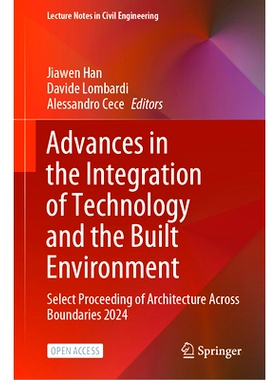预订 Advances in the Integration of Technology and the Built Environment: Select Proceeding of Architecture Across Bound