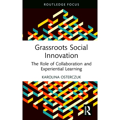 预订 Grassroots Social Innovation: The Role of Collaboration and Experiential Learning 基层社会创新：协作与体验式学习的