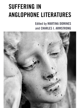 预订 Suffering in Anglophone Literatures 英语文学中的苦难: 9781666944129