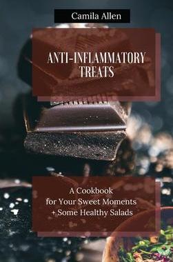 [预订]Anti-Inflammatory Treats: A Cookbook for Your Sweet Moments + Some Healthy Salads 9781801456357