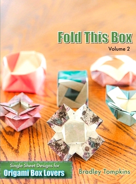 预订 Fold This Box: Volume 2: Single-Sheet Designs for Origami Box Lovers: 9781736124031