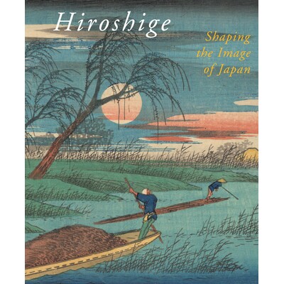 预订 Hiroshige, Shaping the Image of Japan 博繁，勾画出日本形象: 9789004171954
