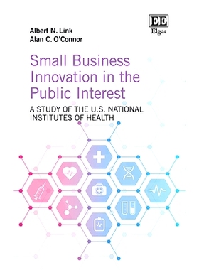 预订 Small Business Innovation in the Public Interest: A Study of the U.S. National Institutes of Health 公共利益中的小