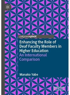 预订 Enhancing the Role of Deaf Faculty Members in Higher Education: An International Comparison 加强聋哑教师在高等教育