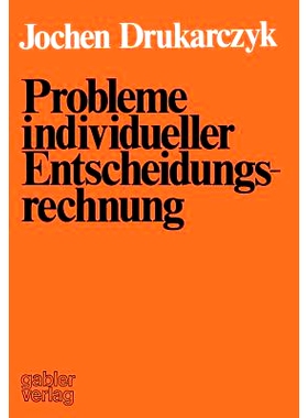 预订 Probleme individueller Entscheidungsrechnung: Kritik ausgewählter normativer Aussagen über individuelle Entscheid