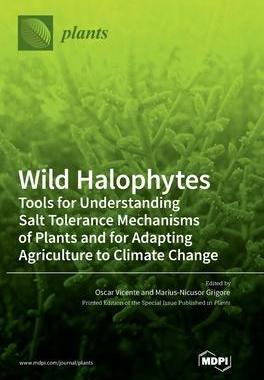 [预订]Wild Halophytes: Tools for Understanding Salt Tolerance Mechanisms of Plants and for Adapting Agricu 9783036565736