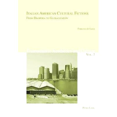 预订 Italian American Cultural Fictions- From Diaspora to Globalization 意大利裔美国文化小说--从散居国外者到全球化: 9783